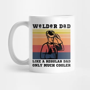 Welder dad like a regular dad only much cooler Mug